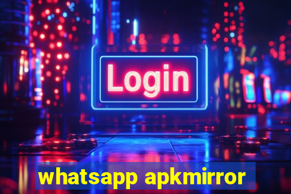 whatsapp apkmirror